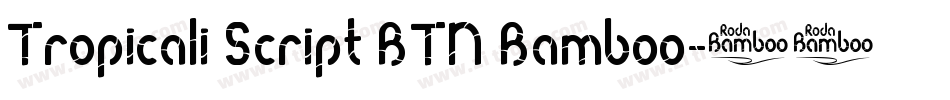 Tropicali Script BTN Bamboo字体转换